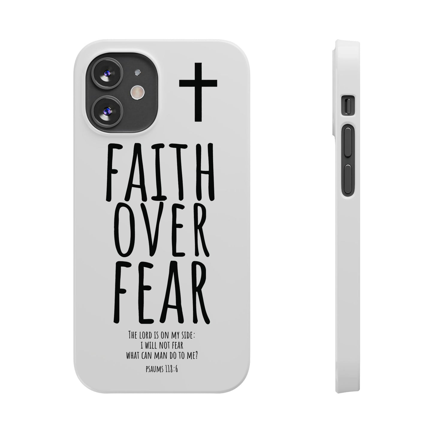 Faith Over Fear Slim Phone Case Psalm 118:6