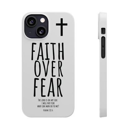 Faith Over Fear Slim Phone Case Psalm 118:6