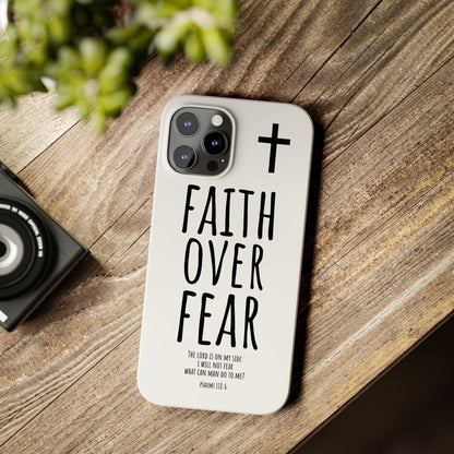 Faith Over Fear Slim Phone Case Psalm 118:6