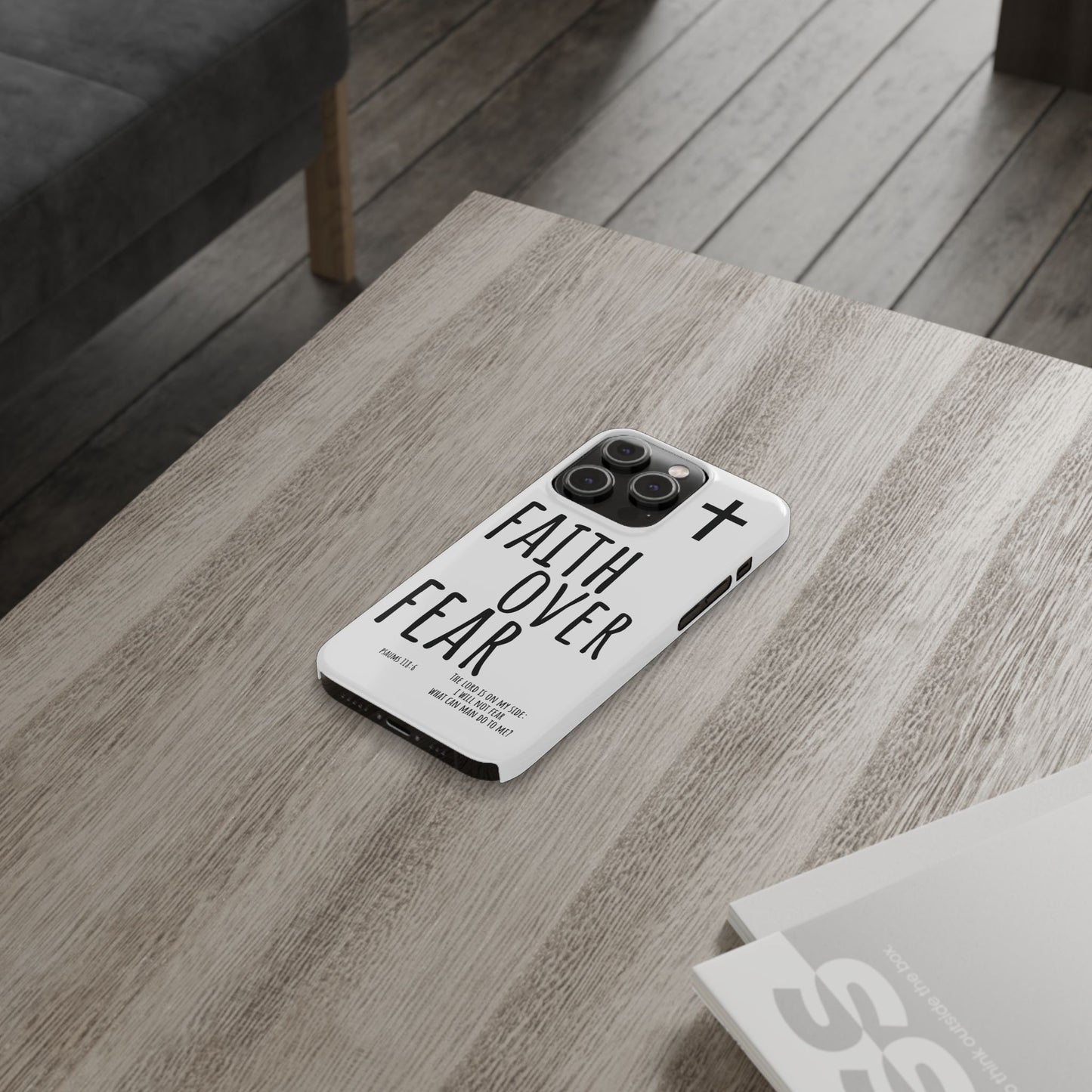 Faith Over Fear Slim Phone Case Psalm 118:6