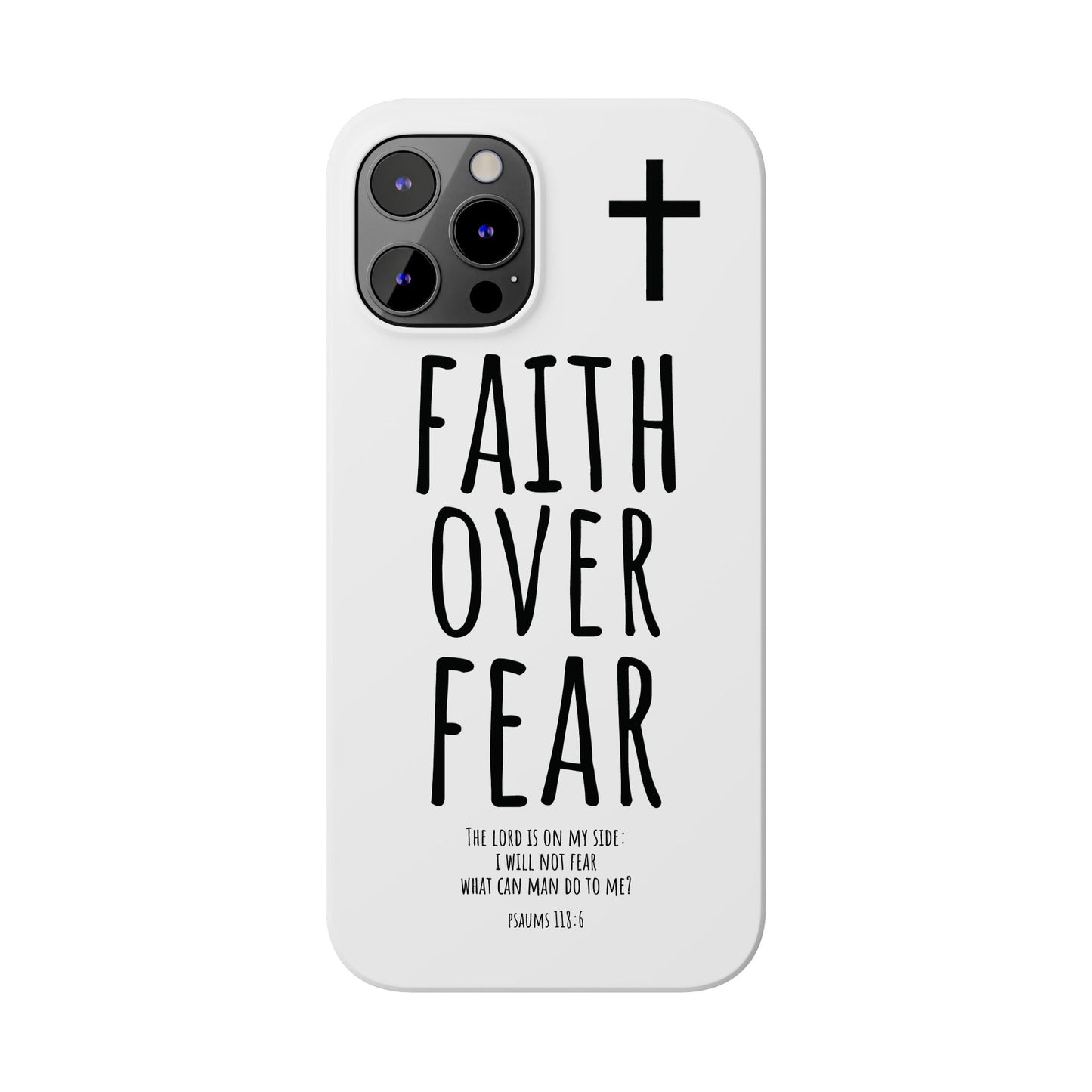 Faith Over Fear Slim Phone Case Psalm 118:6