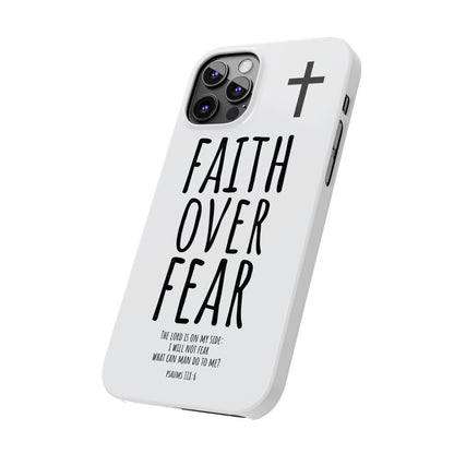 Faith Over Fear Slim Phone Case Psalm 118:6