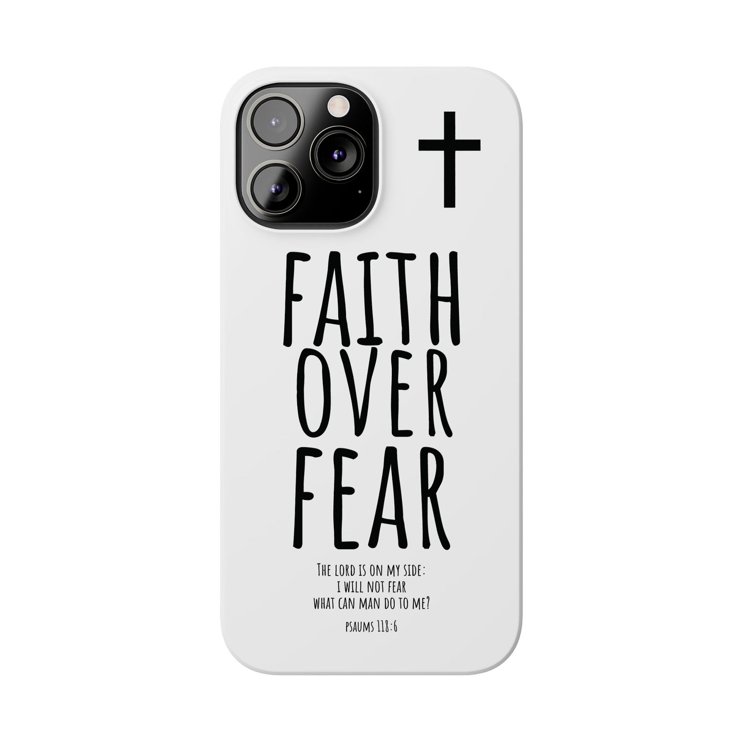 Faith Over Fear Slim Phone Case Psalm 118:6