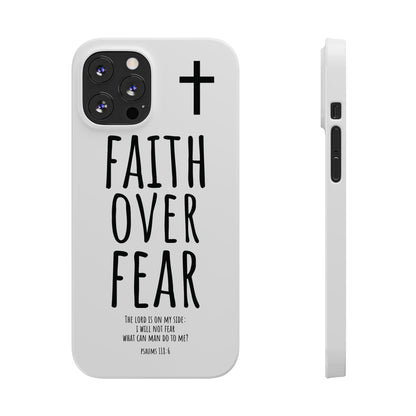 Faith Over Fear Slim Phone Case Psalm 118:6