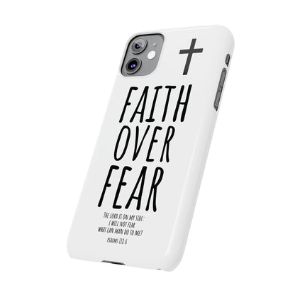 Faith Over Fear Slim Phone Case Psalm 118:6