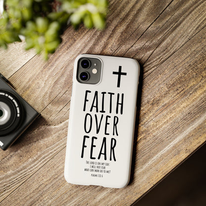 Faith Over Fear Slim Phone Case Psalm 118:6