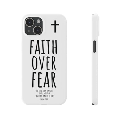 Faith Over Fear Slim Phone Case Psalm 118:6