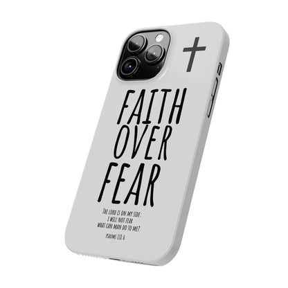 Faith Over Fear Slim Phone Case Psalm 118:6