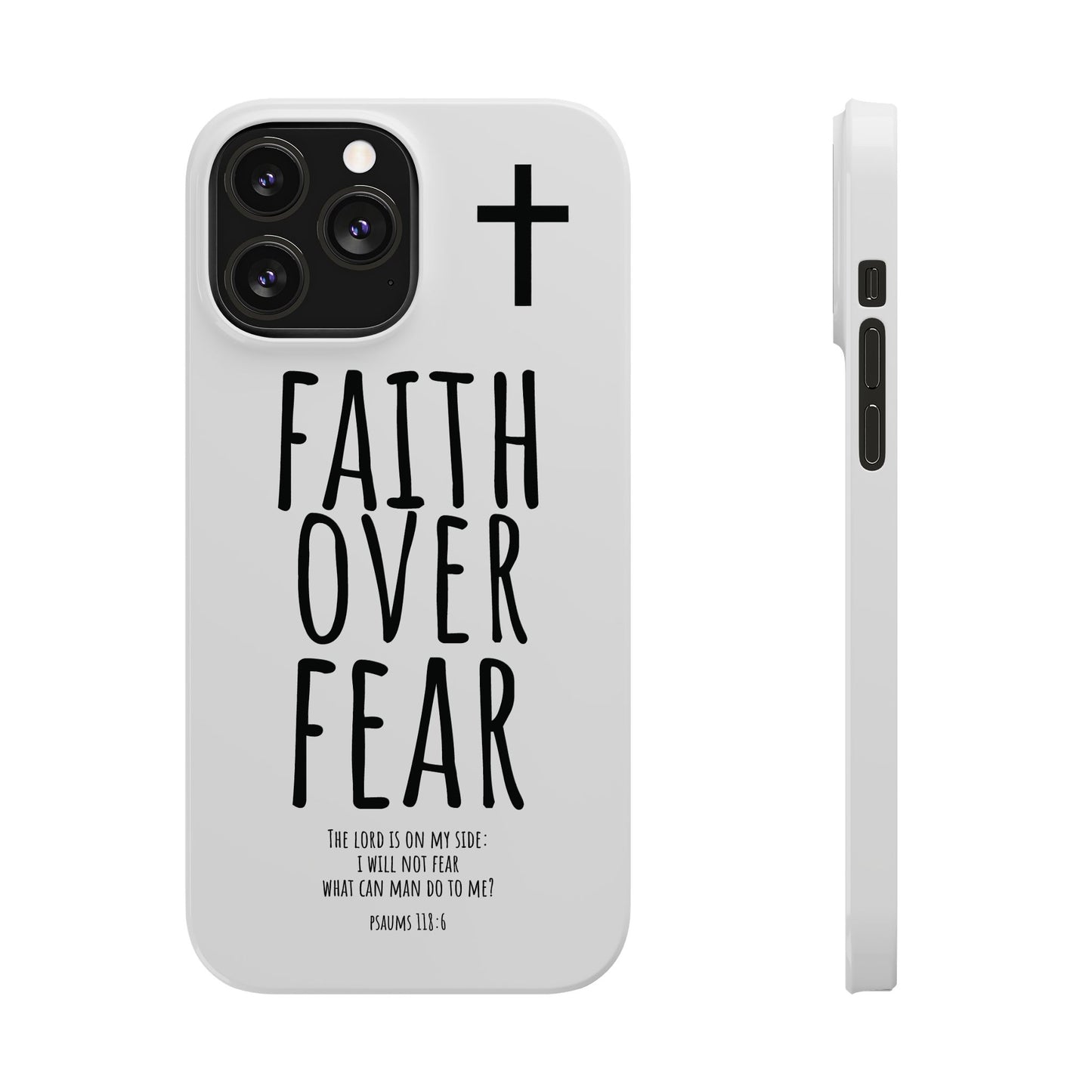 Faith Over Fear Slim Phone Case Psalm 118:6