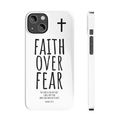 Faith Over Fear Slim Phone Case Psalm 118:6