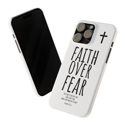 Faith Over Fear Slim Phone Case Psalm 118:6