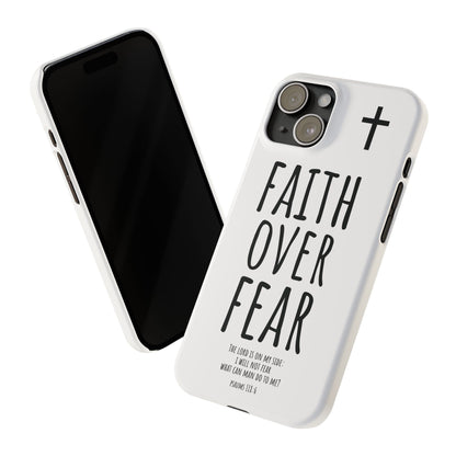 Faith Over Fear Slim Phone Case Psalm 118:6