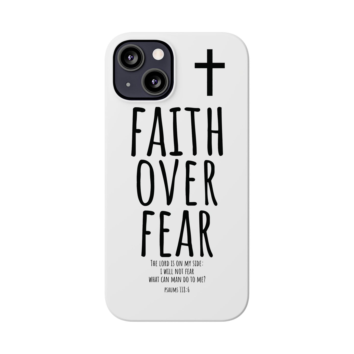 Faith Over Fear Slim Phone Case Psalm 118:6