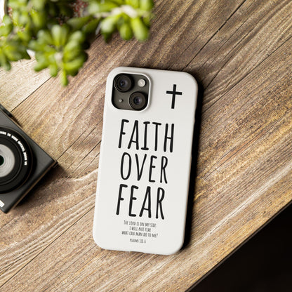 Faith Over Fear Slim Phone Case Psalm 118:6