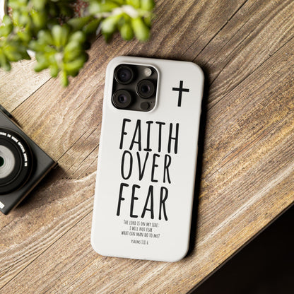 Faith Over Fear Slim Phone Case Psalm 118:6