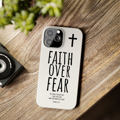 Faith Over Fear Slim Phone Case Psalm 118:6