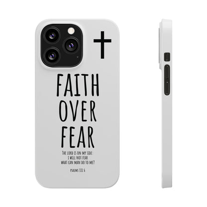 Faith Over Fear Slim Phone Case Psalm 118:6