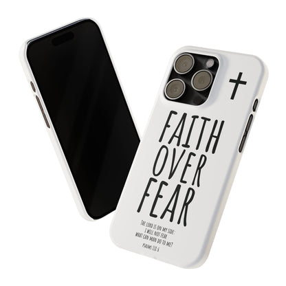 Faith Over Fear Slim Phone Case Psalm 118:6