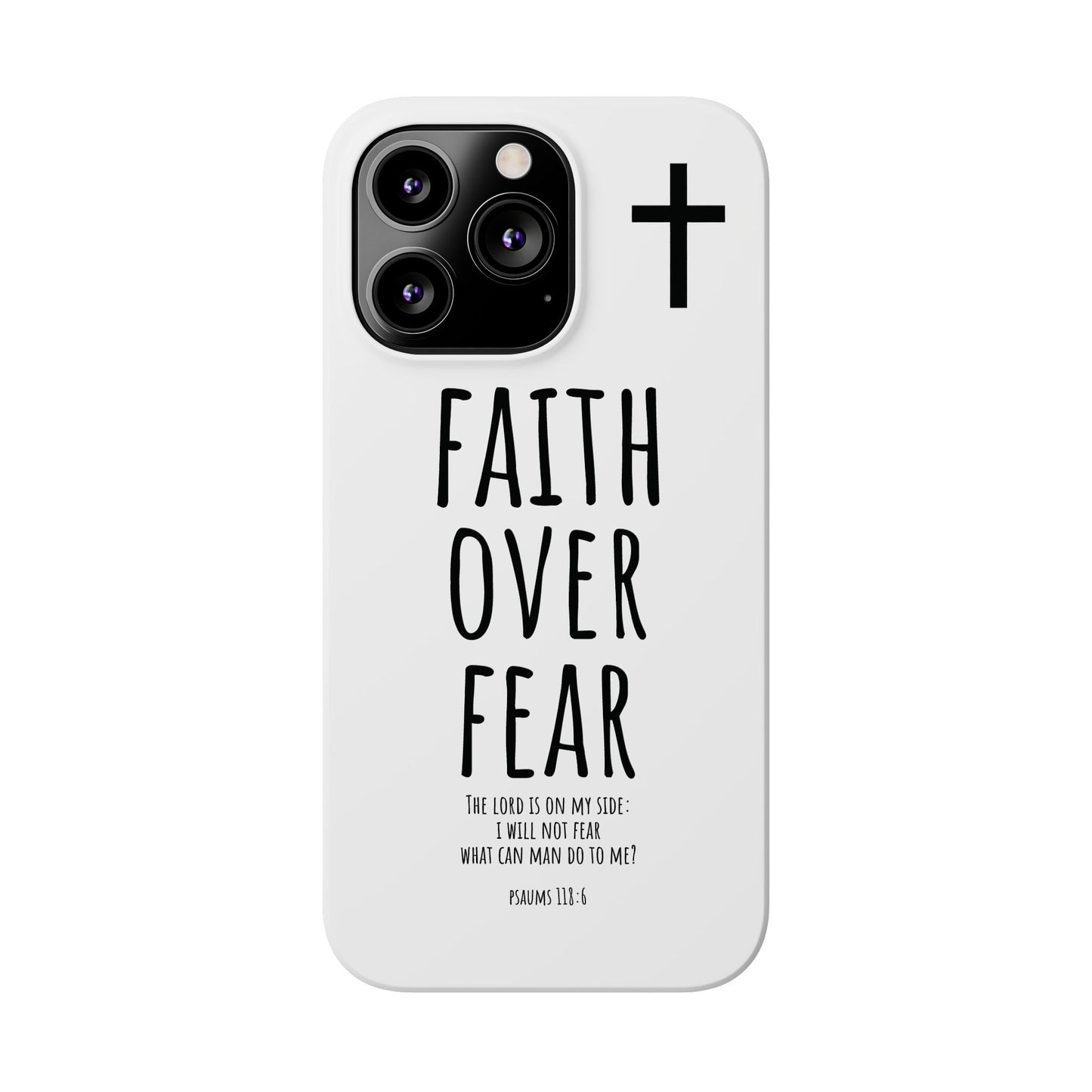 Faith Over Fear Slim Phone Case Psalm 118:6