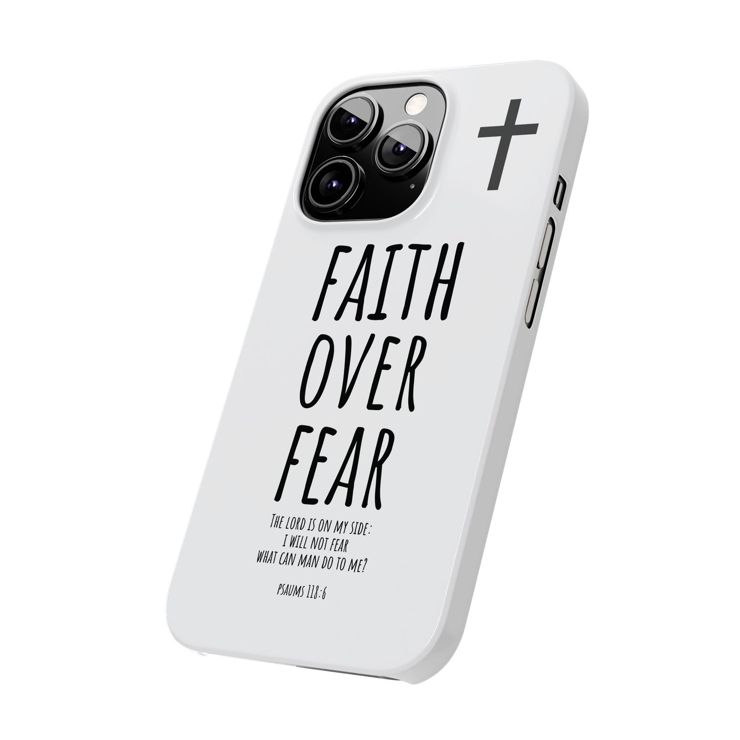 Faith Over Fear Slim Phone Case Psalm 118:6