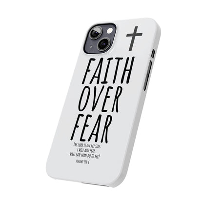 Faith Over Fear Slim Phone Case Psalm 118:6