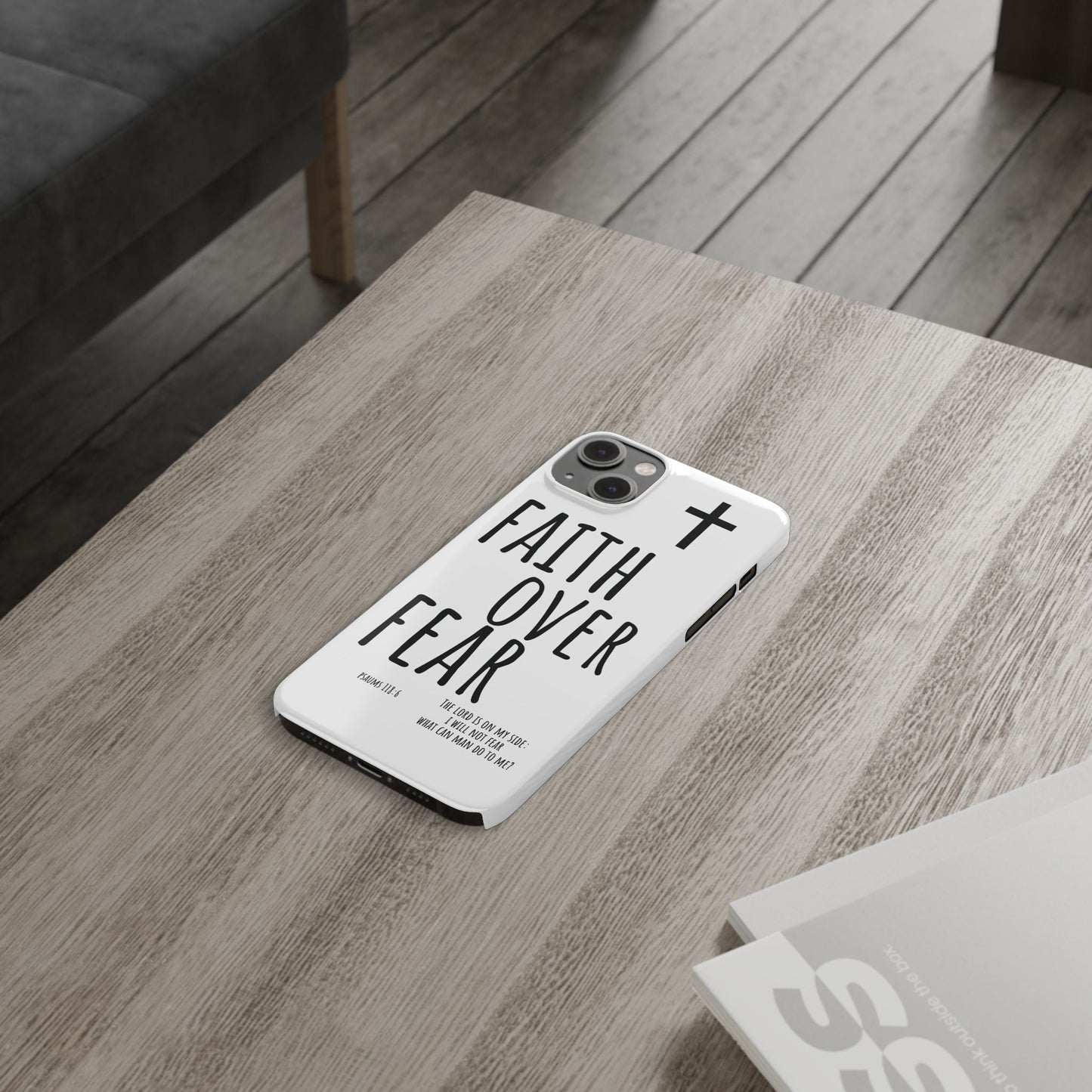 Faith Over Fear Slim Phone Case Psalm 118:6