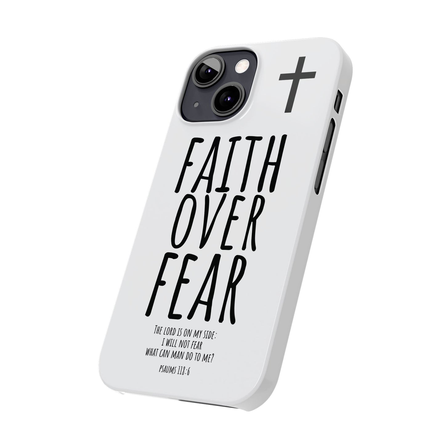 Faith Over Fear Slim Phone Case Psalm 118:6