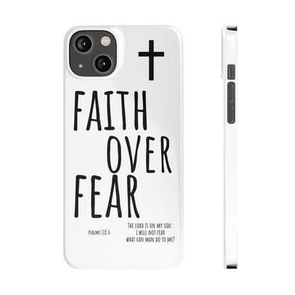 Faith Over Fear Slim Phone Case Psalm 118:6