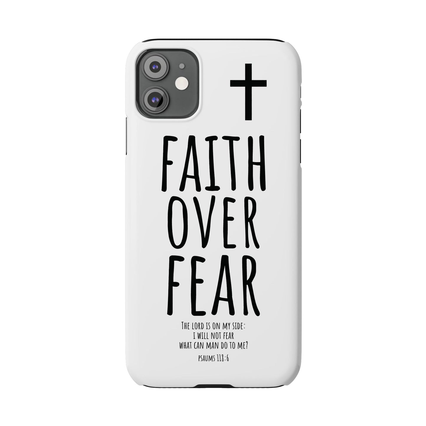 Faith Over Fear Slim Phone Case Psalm 118:6