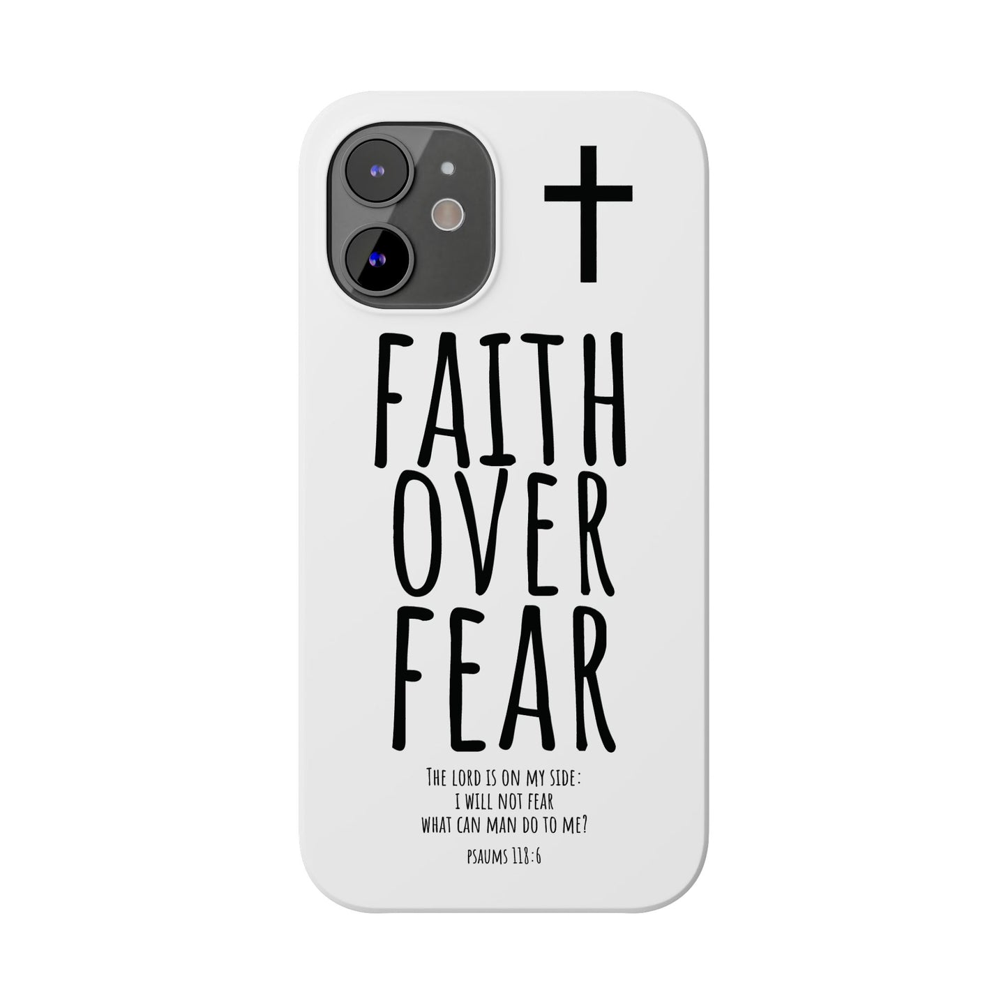 Faith Over Fear Slim Phone Case Psalm 118:6