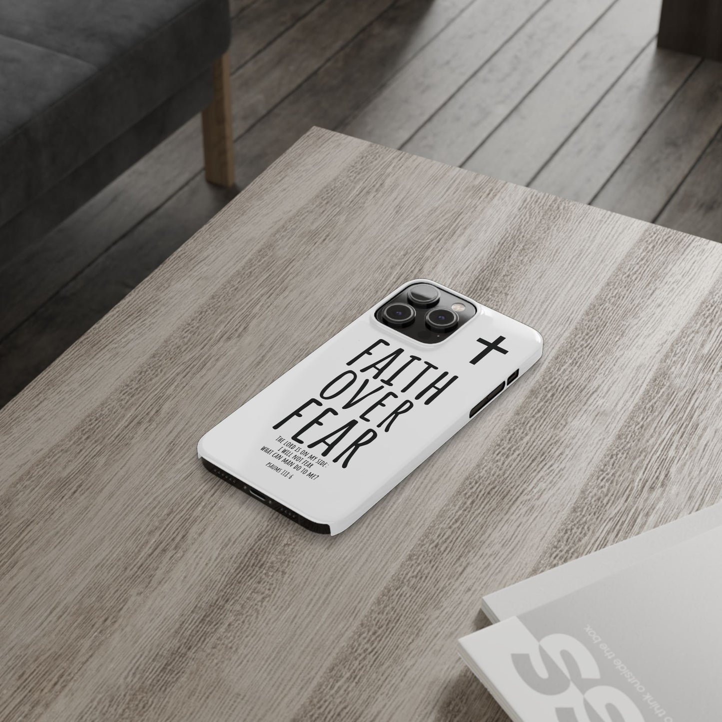 Faith Over Fear Slim Phone Case Psalm 118:6