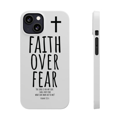 Faith Over Fear Slim Phone Case Psalm 118:6