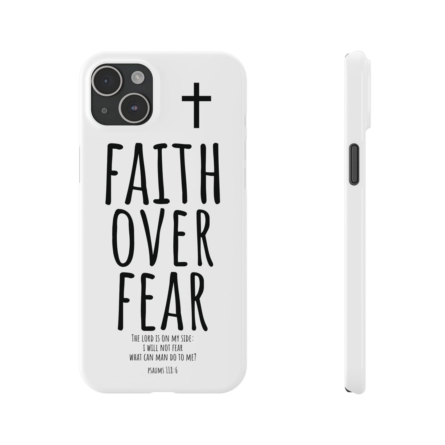 Faith Over Fear Slim Phone Case Psalm 118:6