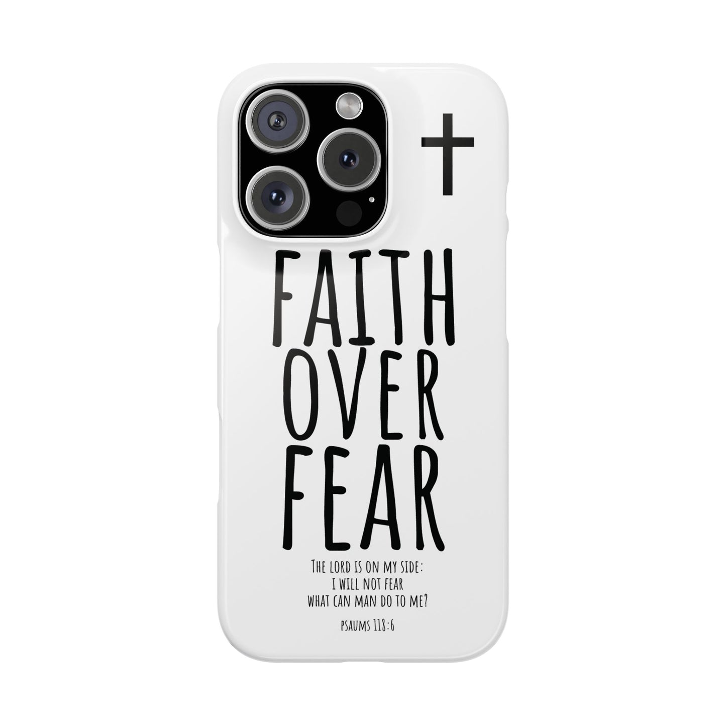 Faith Over Fear Slim Phone Case Psalm 118:6