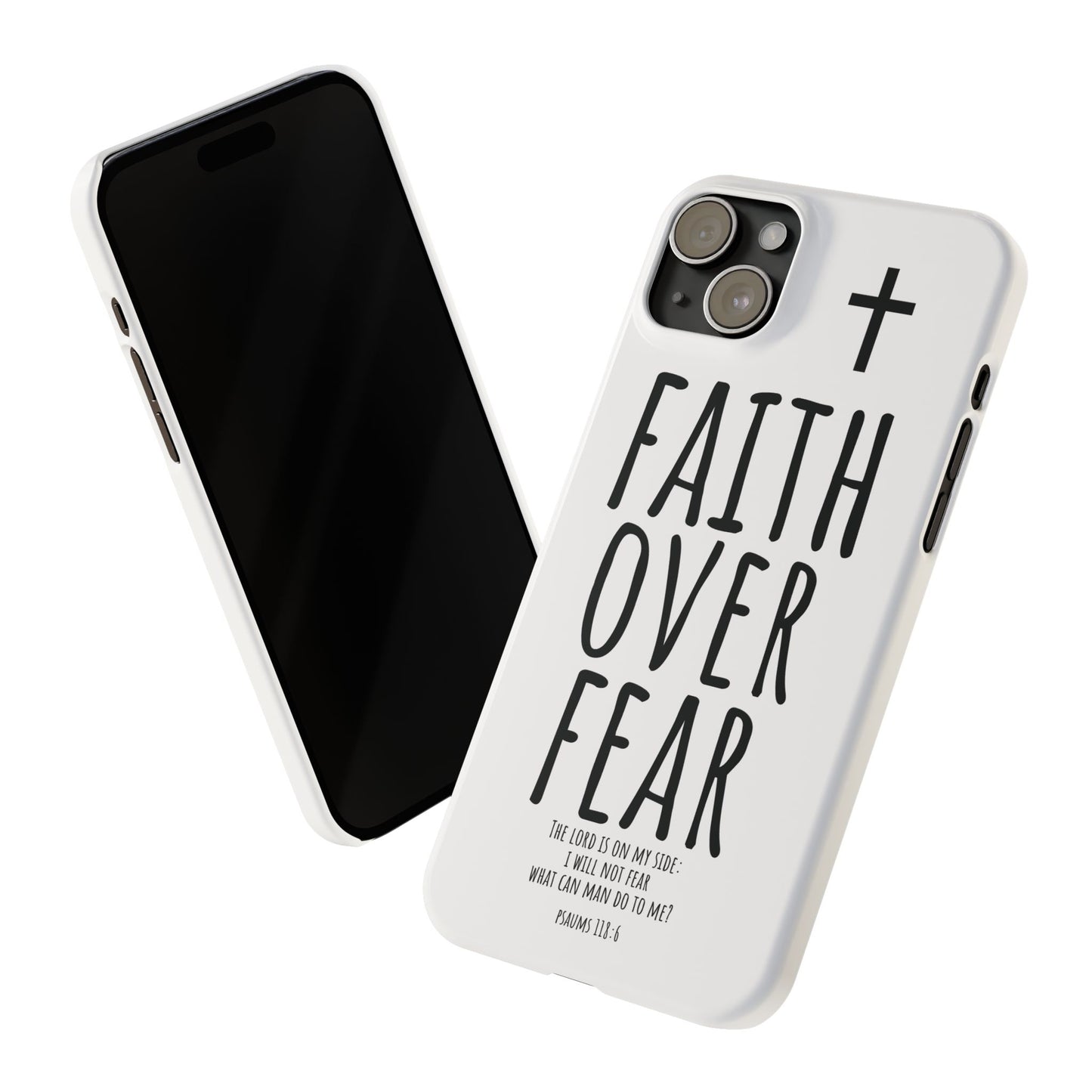 Faith Over Fear Slim Phone Case Psalm 118:6